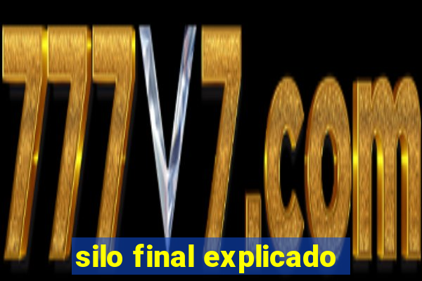 silo final explicado